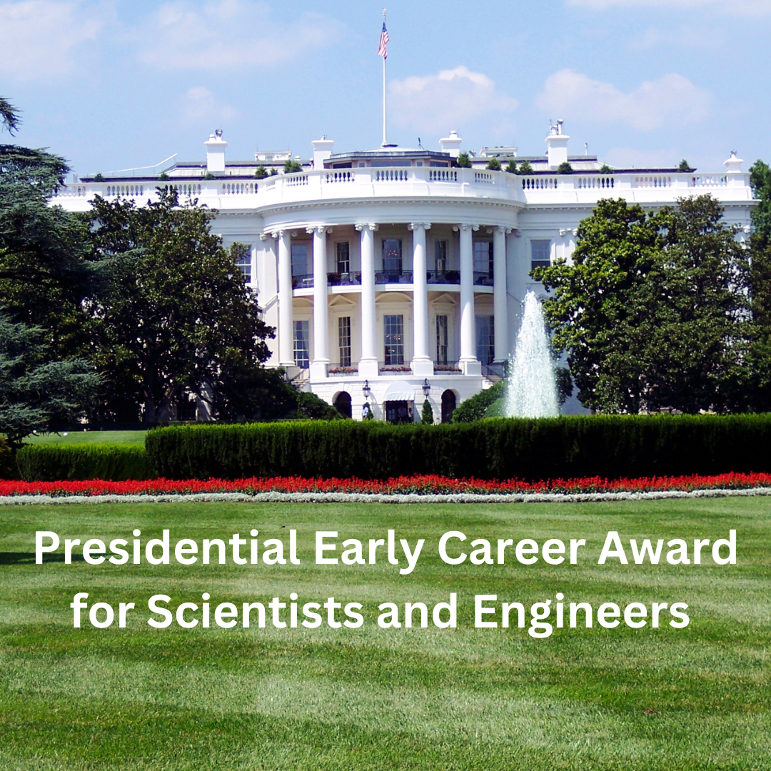 A photo of the White House with the words, Presidential Early Career Award for Scientists and Engineers